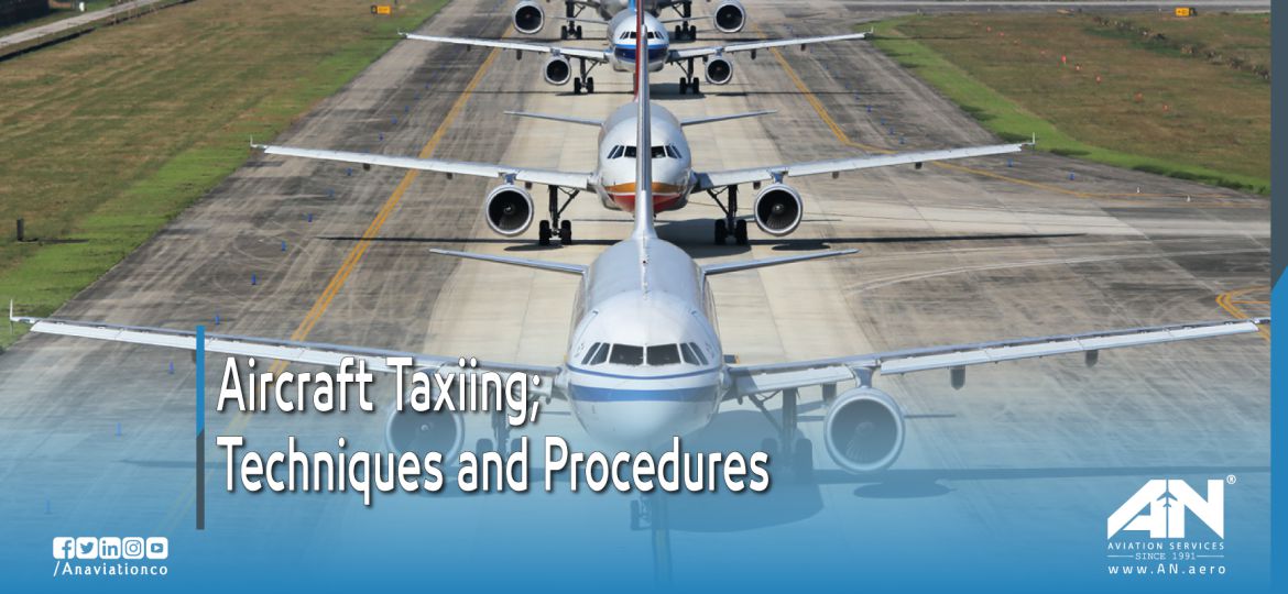 Aircraft Taxiing; Techniques and Procedures